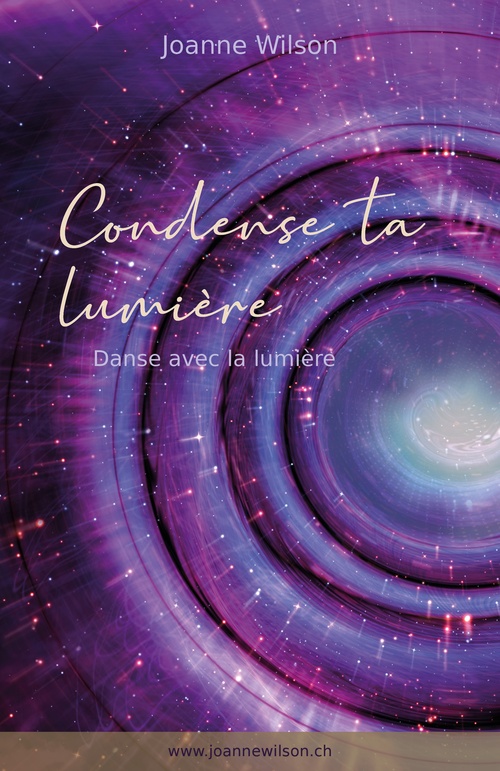 Couverture ebook de Condense ta lumière, de Joanne Wilson