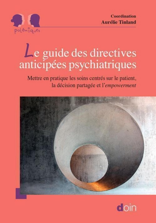 ebook cover of Le guide des directives anticipées psychiatriques, by Pascale Ferrari, Marie-Hélène Goulet, Julien Grard, Aster Harrison, Emmanuelle Jouet, Karine Lefeuvre, Anne Leroy, Célin