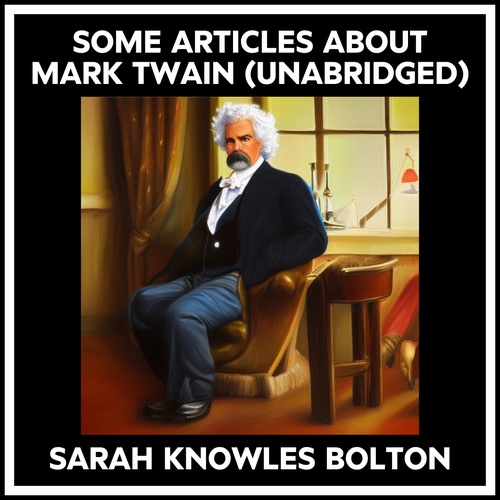 audiobook cover of Some Articles About Mark Twain (Unabridged), by SARAH KNOWLES BOLTON