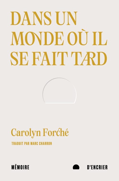 Couverture ebook de Dans un monde où il se fait tard, de Carolyn Forché
