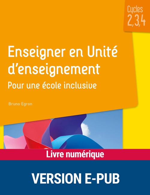 Couverture ebook de Enseigner en Unité d'enseignement - Pour une école inclusive, de Bruno Egron