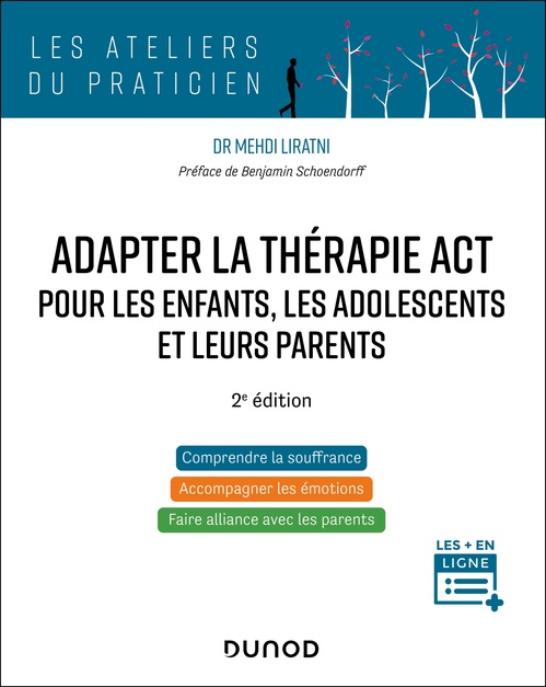 ebook cover of Adapter la thérapie ACT pour les enfants, les adolescents et leurs parents - 2è éd., by Mehdi Liratni