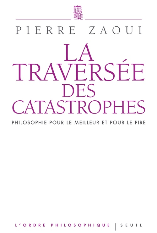 ebook cover of La Traversée des catastrophes, by Pierre Zaoui