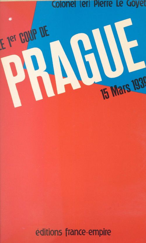 ebook cover of Le premier coup de Prague : 15 mars 1939, by Pierre Le Goyet