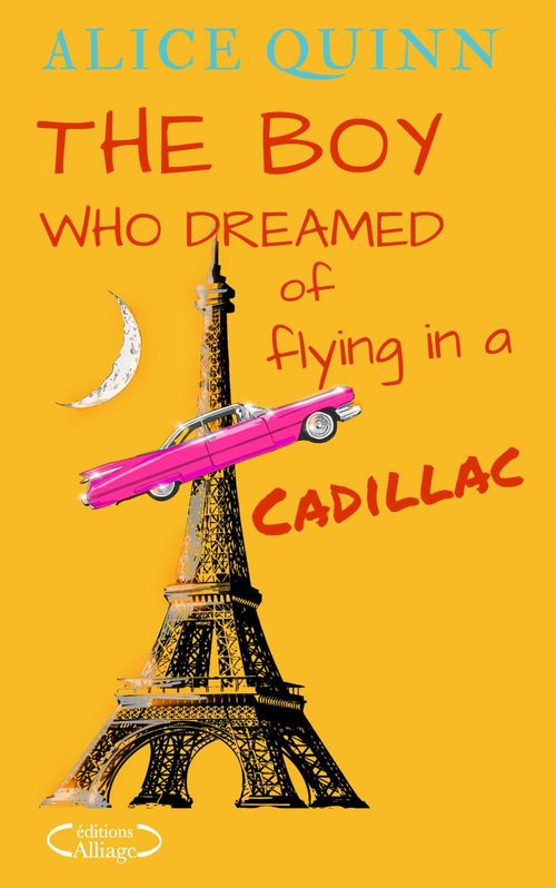 ebook cover of THE BOY WHO DREAMED OF FLYING IN A CADILLAC, by Alice Quinn