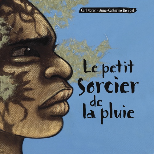 audiobook cover of Le petit sorcier de la pluie, by Carl Norac