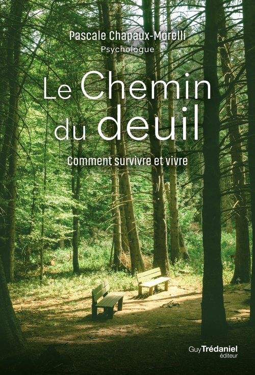 ebook cover of Le chemin du deuil - Comment survivre et vivre, by Pascale Chapaux-Morelli