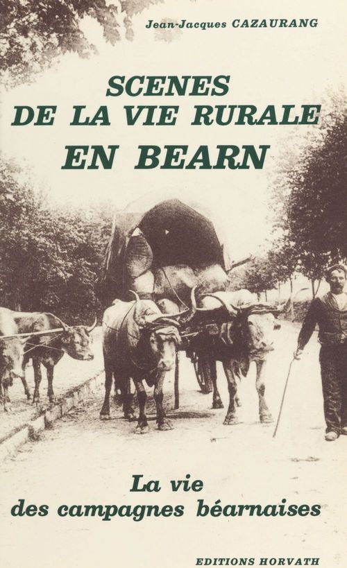 Couverture ebook de Scènes de la vie rurale en Béarn : la vie des campagnes béarnaises, de Cazaurang
