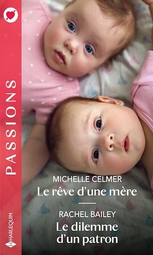 ebook cover of Le rêve d'une mère - Le dilemme d'un patron, by Rachel Bailey, Michelle Celmer