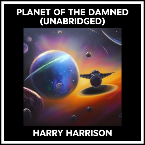 audiobook cover of Planet Of The Damned (Unabridged), by Harry Harrison