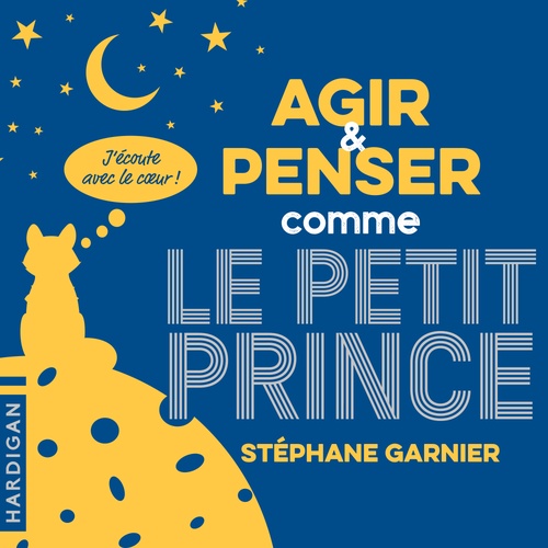 audiobook cover of Agir et penser comme le Petit Prince, by Stephane Garnier