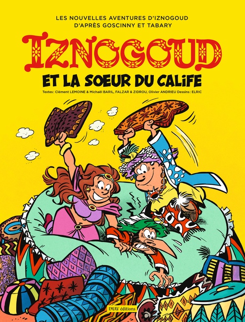 Couverture ebook de Iznogoud - tome 33 - Iznogoud et la soeur du calife, de Falzar, Zidrou, Clément Lemoine, Michaël Baril, Olivier Andrieu, Elric Dufau