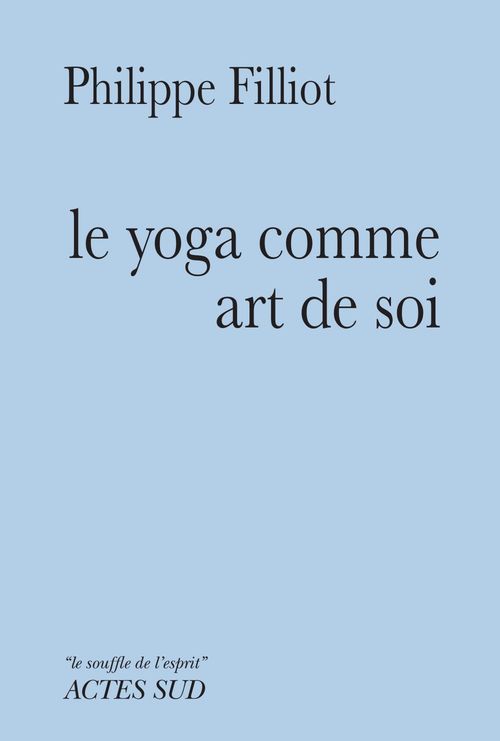 Couverture ebook de Le yoga comme art de soi, de Philippe Filliot