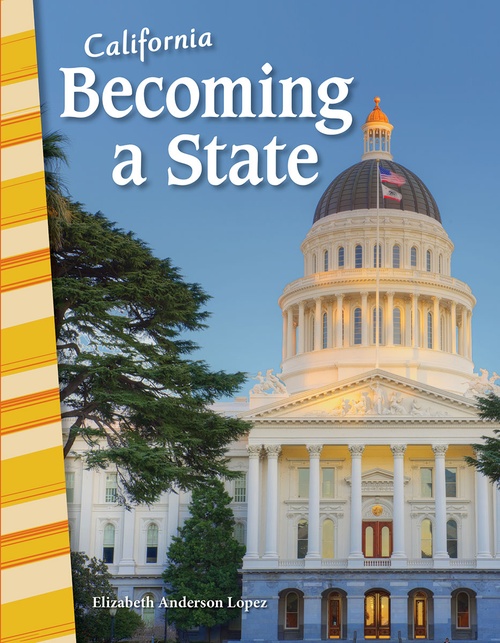 ebook cover of California: Becoming a State, by Elizabeth Anderson Lopez