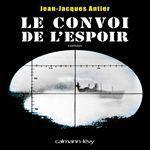 Couverture ebook de Le Convoi de l'espoir, de Jean-Jacques Antier