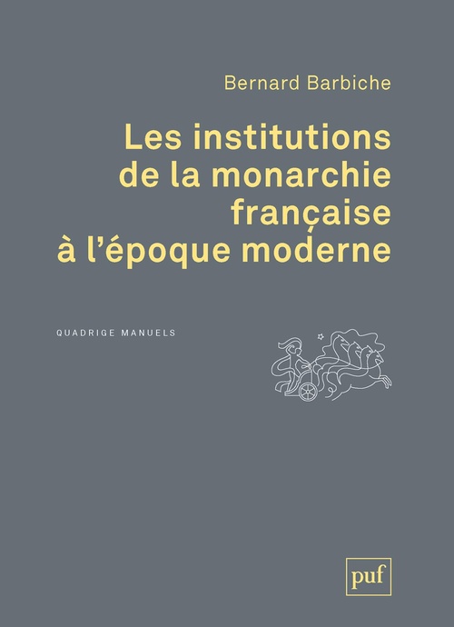 Couverture ebook de Les institutions de la monarchie française à l'époque moderne, de Bernard Barbiche
