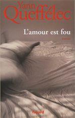ebook cover of L'Amour est fou, by Yann Queffélec