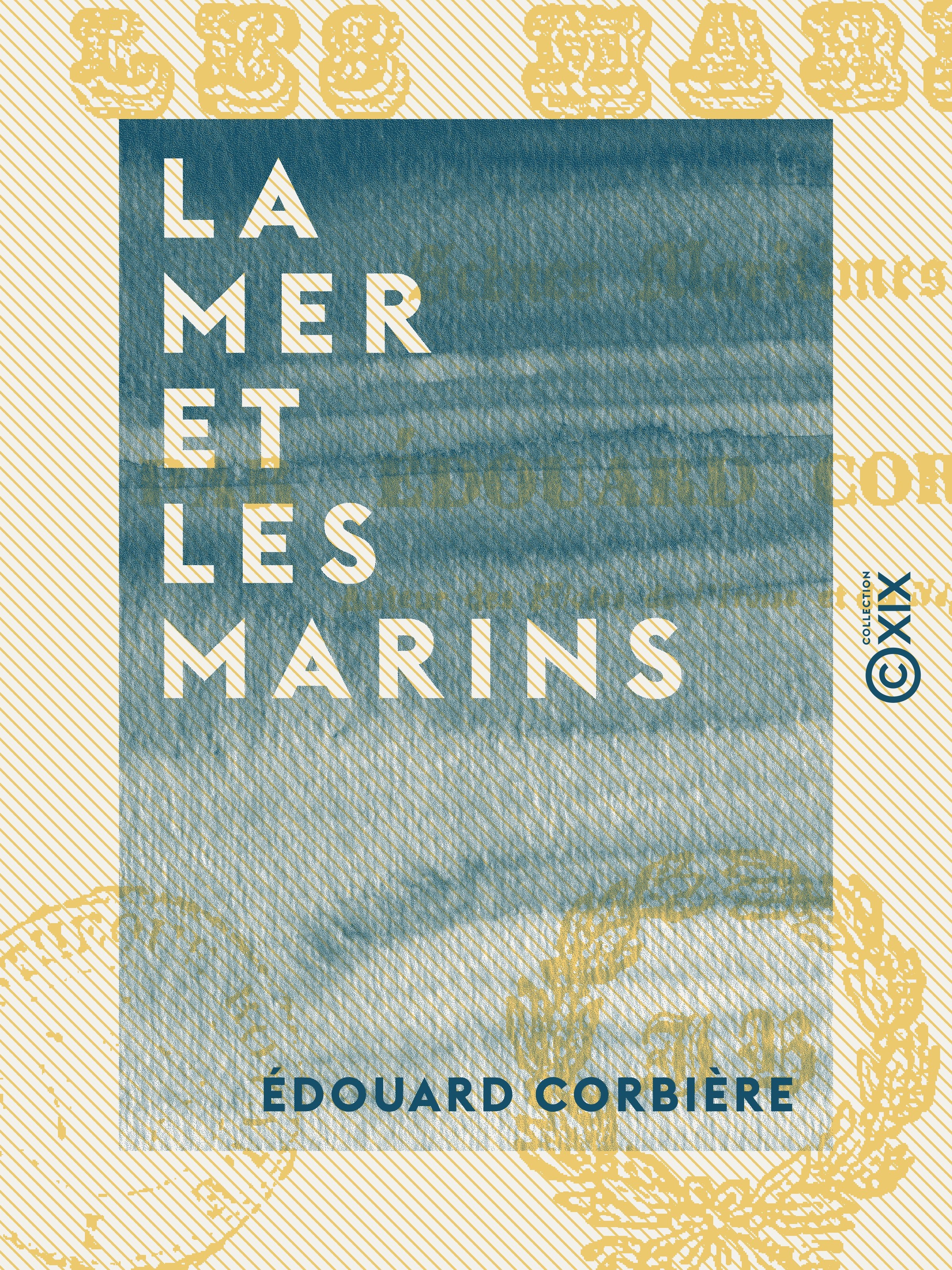 Couverture ebook de La Mer et les Marins, de Edouard Corbiere, Joseph Morlent