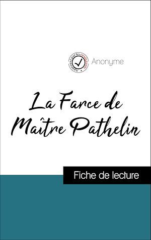 ebook cover of Analyse de l'oeuvre : La Farce de Maître Pathelin (résumé et fiche de lecture plébiscités par les enseignants sur fichedelecture.fr), by Anonyme