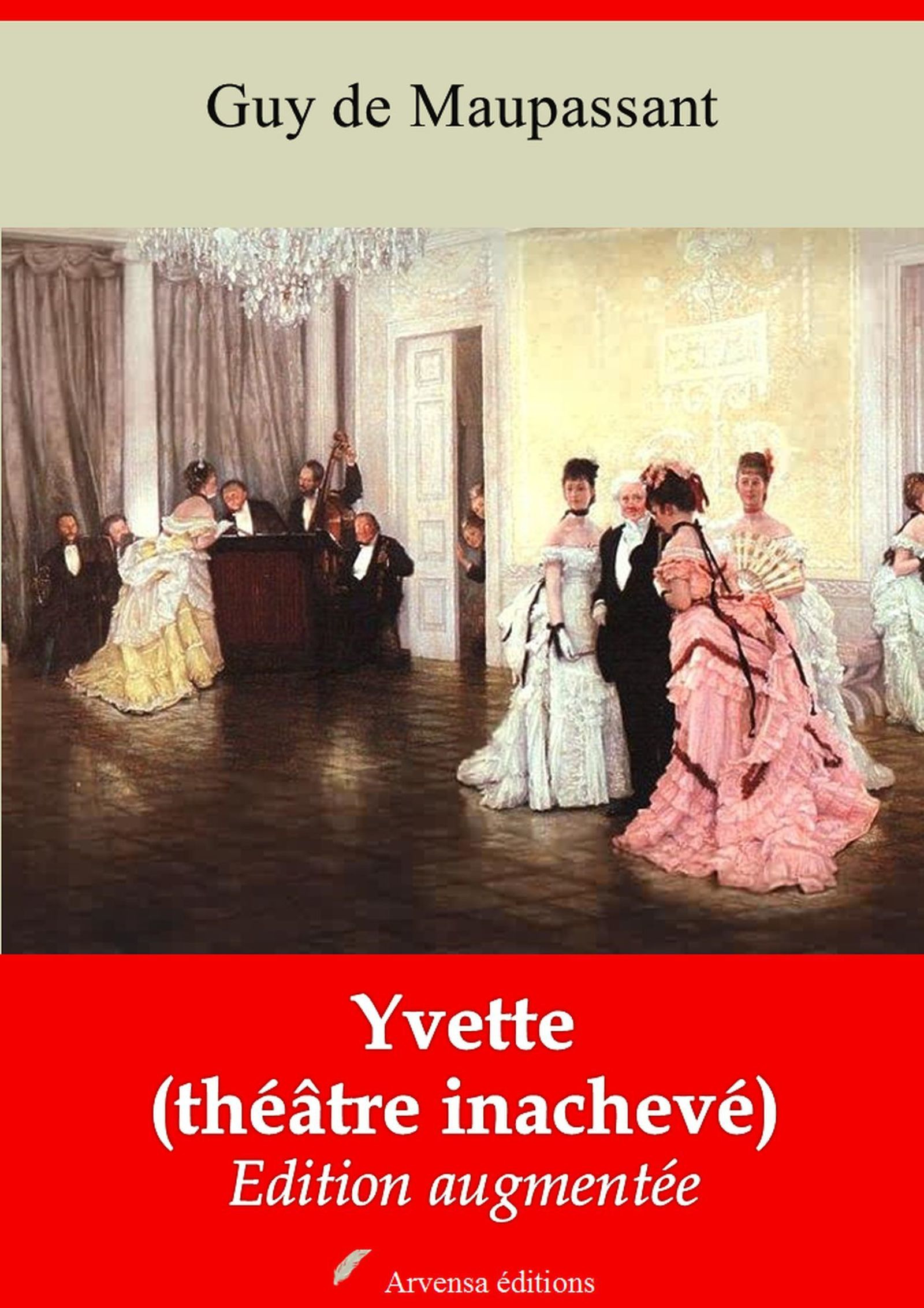 Couverture ebook de Yvette (théâtre inachevé) - suivi d'annexes, de Guy De Maupassant