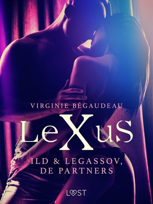 ebook cover of LeXuS: Ild & Legassov, de Partners - Een erotische dystopie, by Virginie B Begaudeau