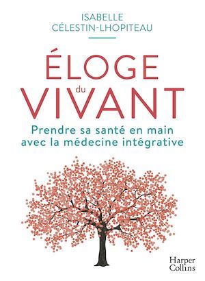 Couverture ebook de Éloge du vivant, de Isabelle Célestin-Lhopiteau
