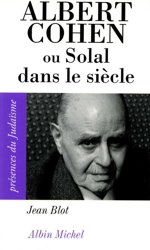 ebook cover of Albert Cohen ou Solal dans le siècle, by Jean Blot