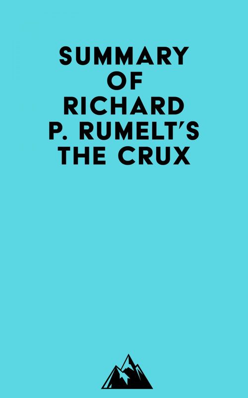 Couverture ebook de Summary of Richard P. Rumelt's The Crux, de Everest Media