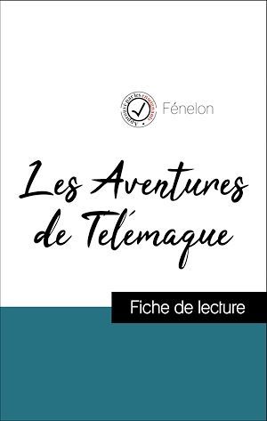 Couverture ebook de Analyse de l'oeuvre : Les Aventures de Télémaque (résumé et fiche de lecture plébiscités par les enseignants sur fichedelecture.fr), de Fénelon