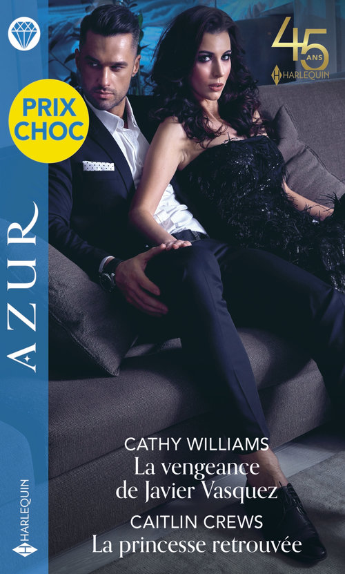Couverture ebook de La vengeance de Javier Vasquez - La princesse retrouvée, de Caitlin Crews, Cathy Williams
