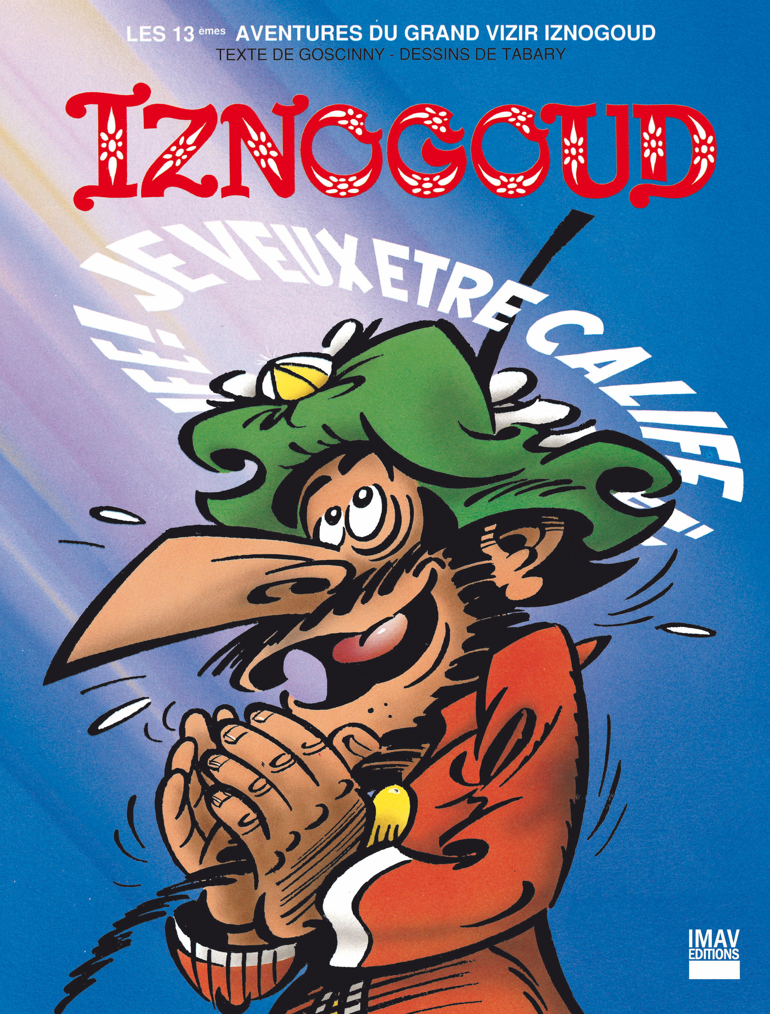 ebook cover of Iznogoud - tome 13 - Je veux être calife à la place du calife, by René Goscinny, Tabary