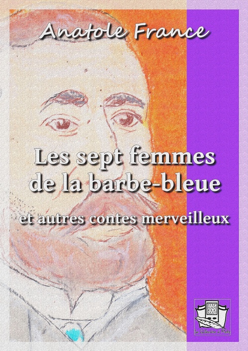 ebook cover of Les sept femmes de la Barbe-Bleue, by Anatole France