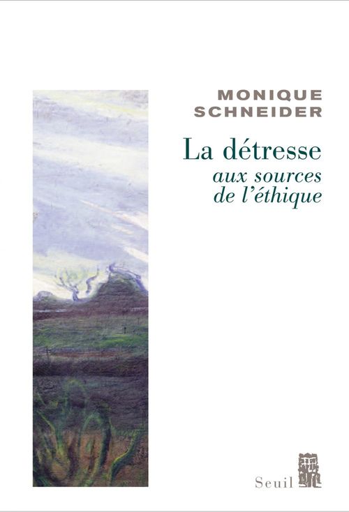 ebook cover of La Détresse, aux sources de l'éthique, by Monique Schneider