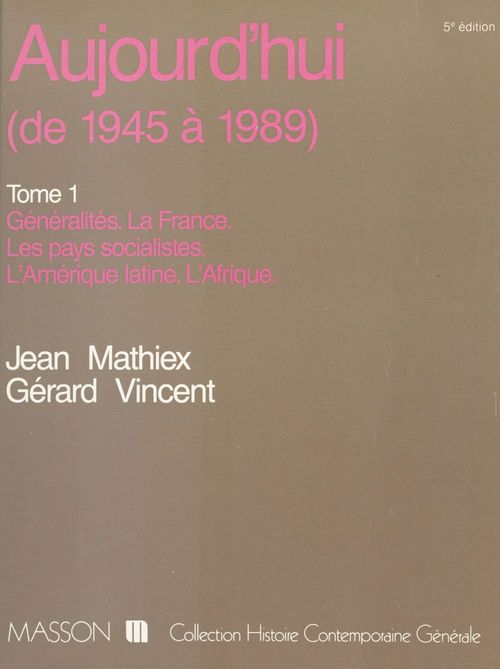 ebook cover of Aujourd'hui (1) : Généralités, la France, les pays socialistes, l'Amérique latine, l'Afrique, by Jean Mathiex