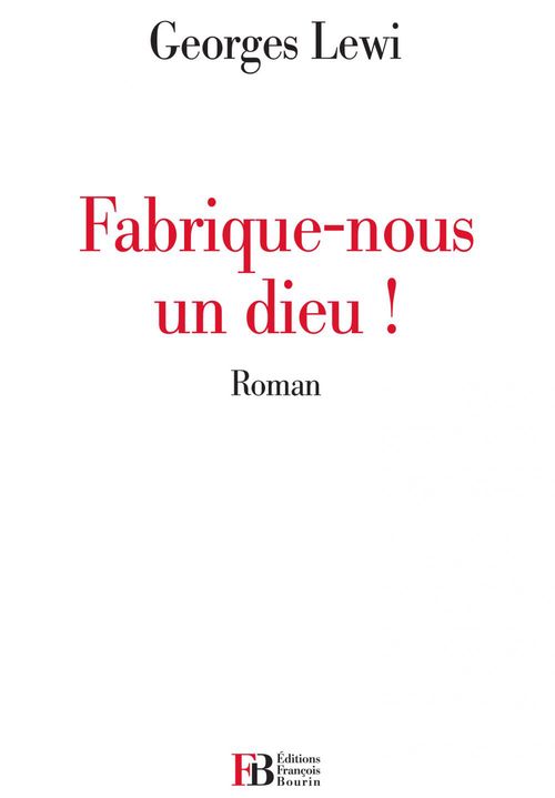 Couverture ebook de Fabrique-nous un dieu!, de Georges Lewi