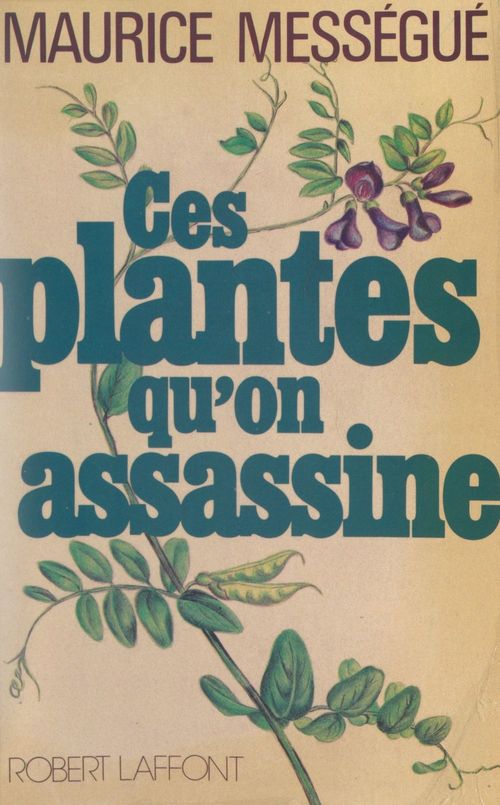 ebook cover of Ces plantes qu'on assassine, by Maurice Messegue