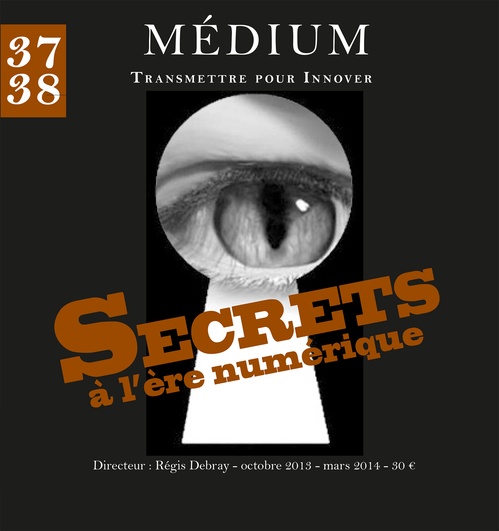ebook cover of Secrets à l'ère numérique (Médium n°37-38, octobre 2013 - mars 2014), by Collectif