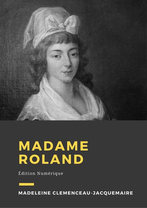 ebook cover of Madame Roland, by Madeleine Clemenceau-Jacquemaire