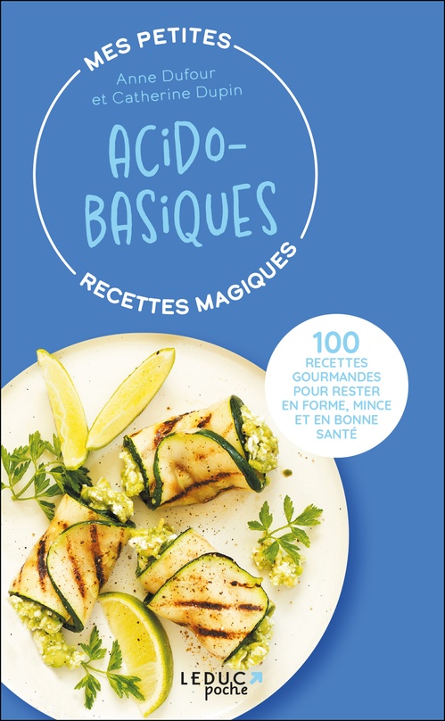 Couverture ebook de Mes petites recettes magiques acido-basiques, de Anne Dufour, Catherine Dupin