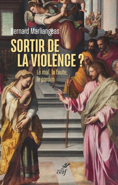 Couverture ebook de SORTIR DE LA VIOLENCE ? - LE MAL, LA FAUTE, LE PARDON, de Bernard Marliangeas