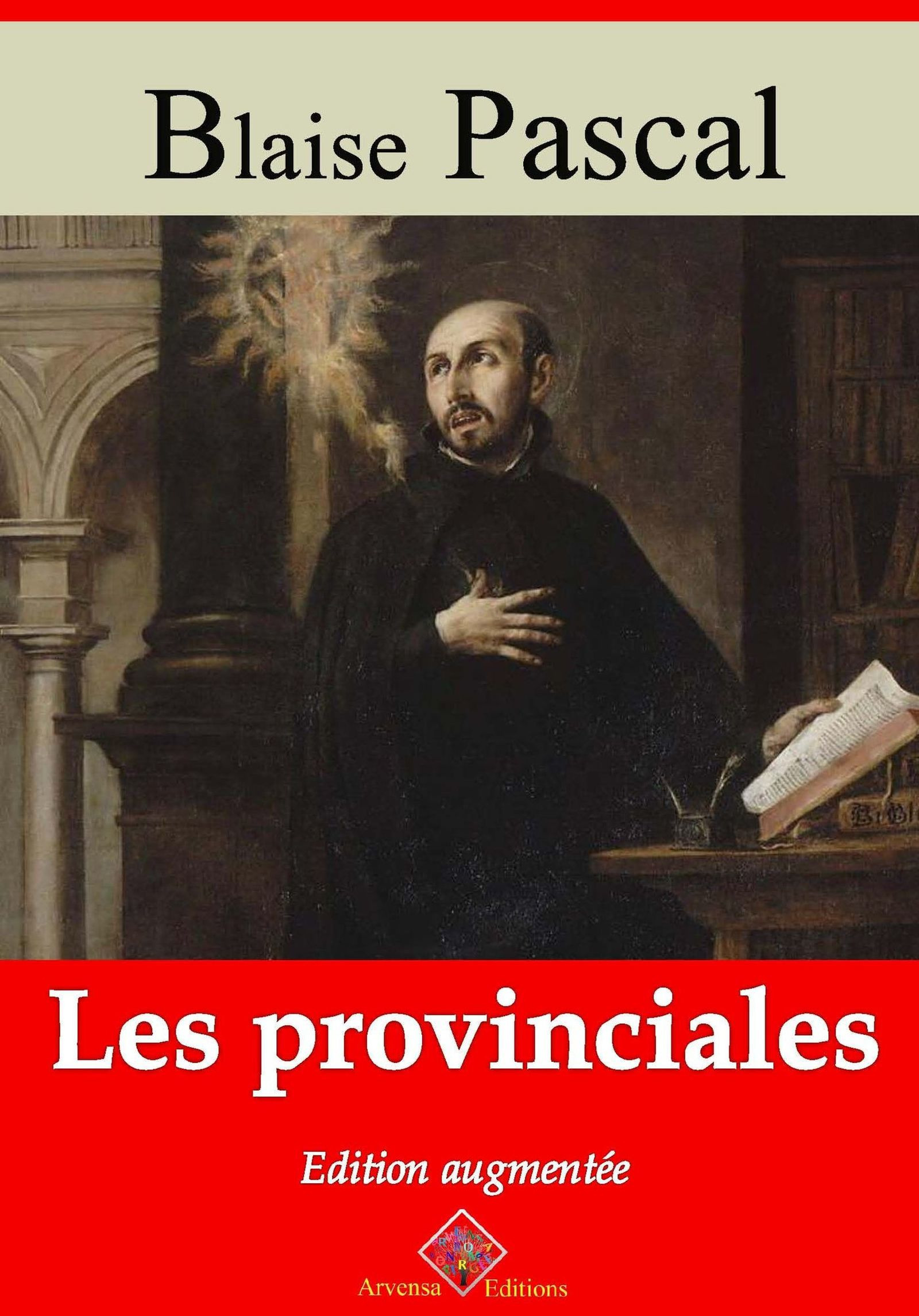 Couverture ebook de Les Provinciales - suivi d'annexes, de Blaise Pascal