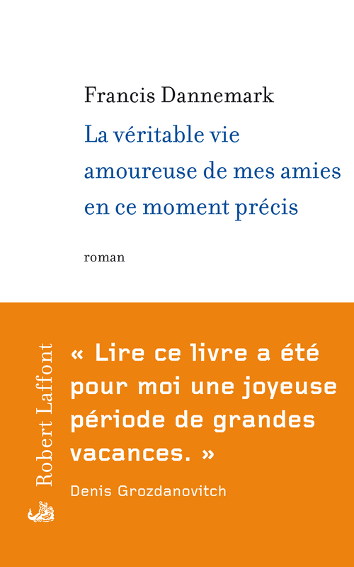 Couverture ebook de La véritable vie amoureuse de mes amies en ce moment précis, de Francis Dannemark