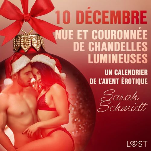 audiobook cover of 10 décembre : Nue et couronnée de chandelles lumineuses - un calendrier de l´Avent érotique, by Sarah Schmidt