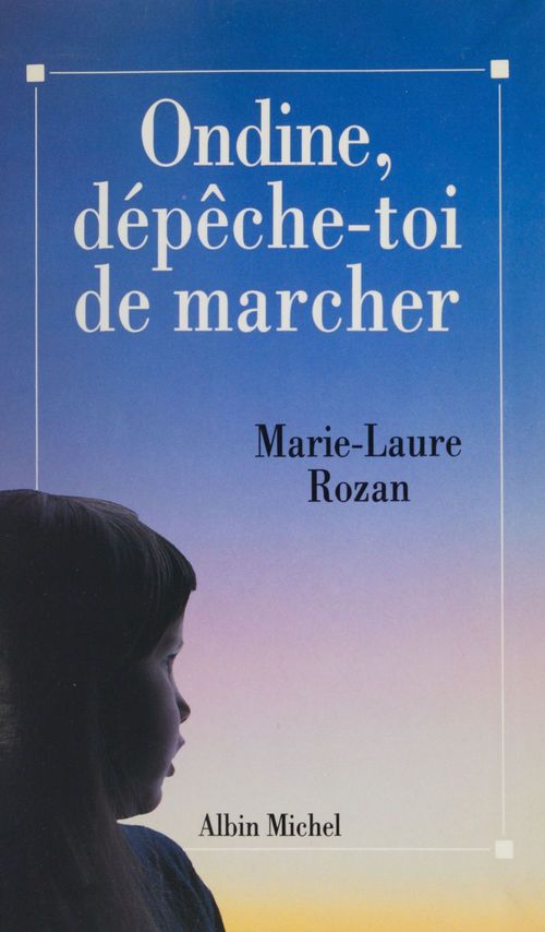 Couverture ebook de Ondine, dépêche-toi de marcher, de Rozan Marie-Laure