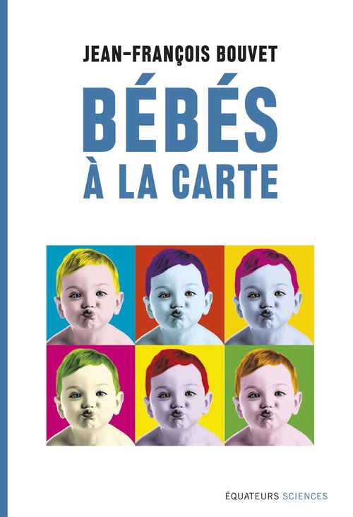 ebook cover of Bébés à la carte, by Jean-François Bouvet, Olivia Recasens