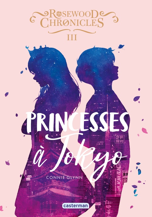 ebook cover of Rosewood Chronicles (Tome 3) - Princesses à Tokyo, by Connie Glynn