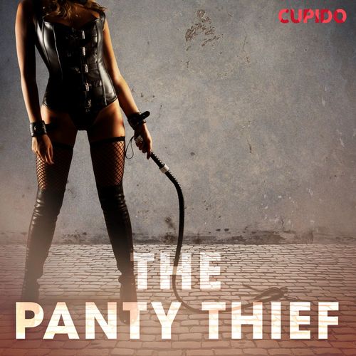 Couverture audiobook de The Panty Thief, de -  Cupido