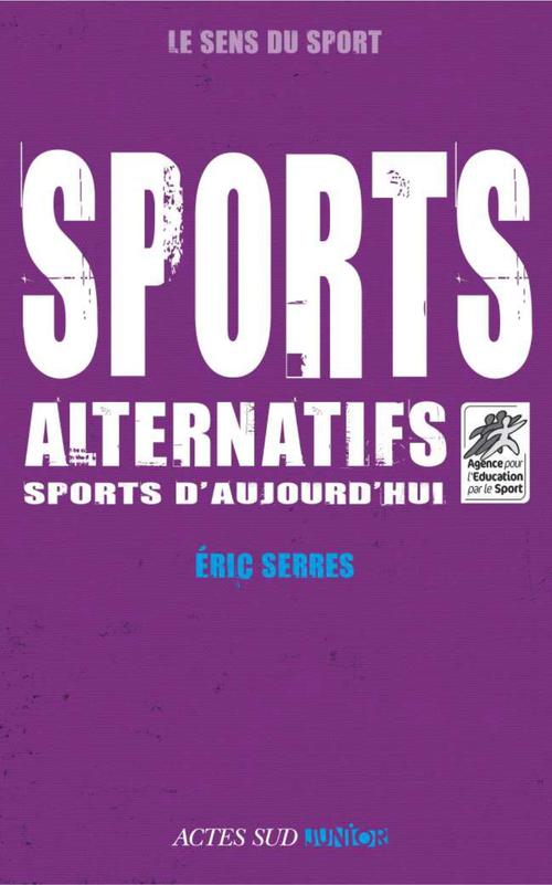 ebook cover of Sports alternatifs, sports d'aujourd'hui, by Eric Serres