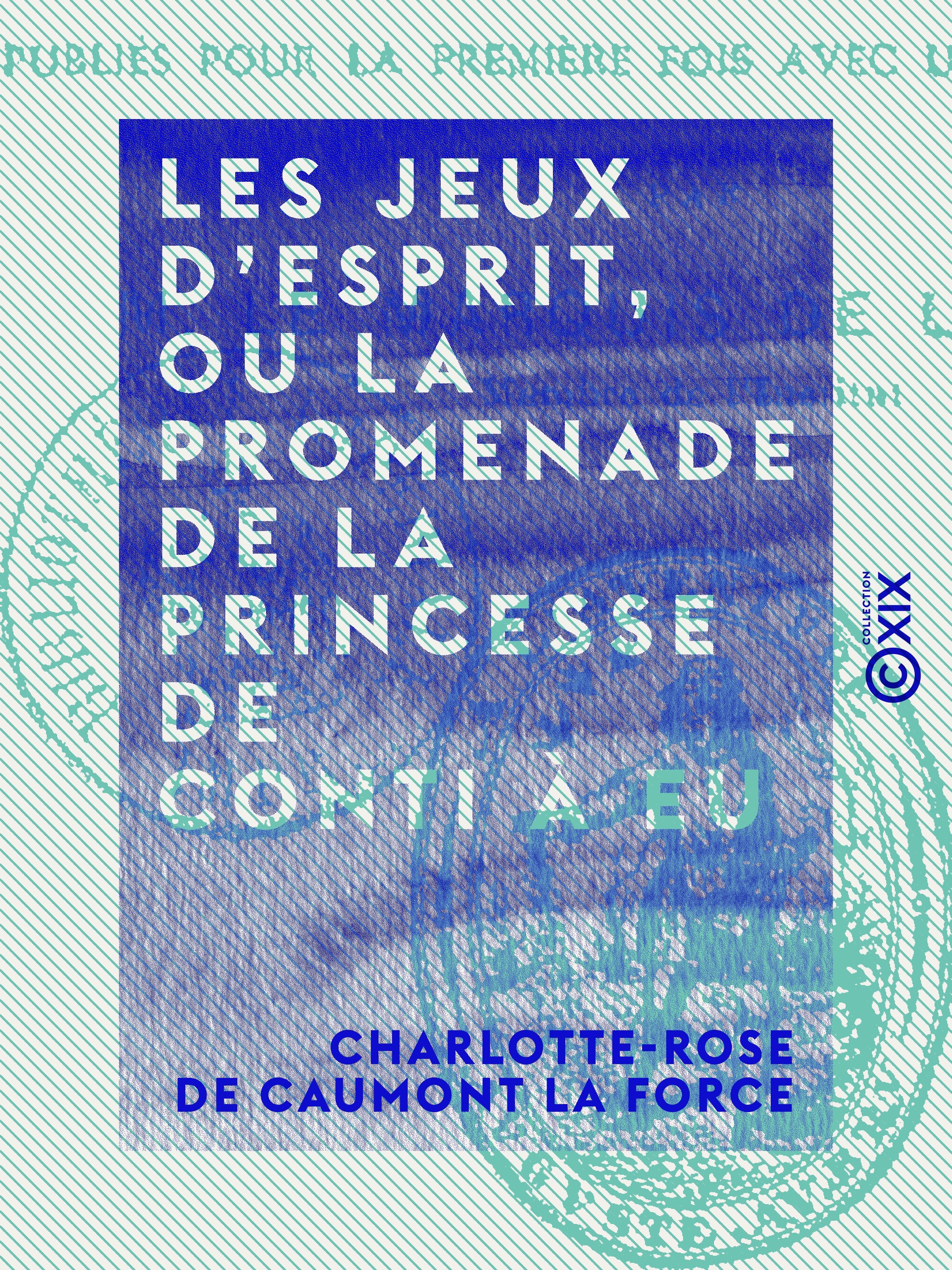 Couverture ebook de Les Jeux d'esprit, ou La Promenade de la princesse de Conti à Eu, de Charlotte-Rose De Caumont La Force