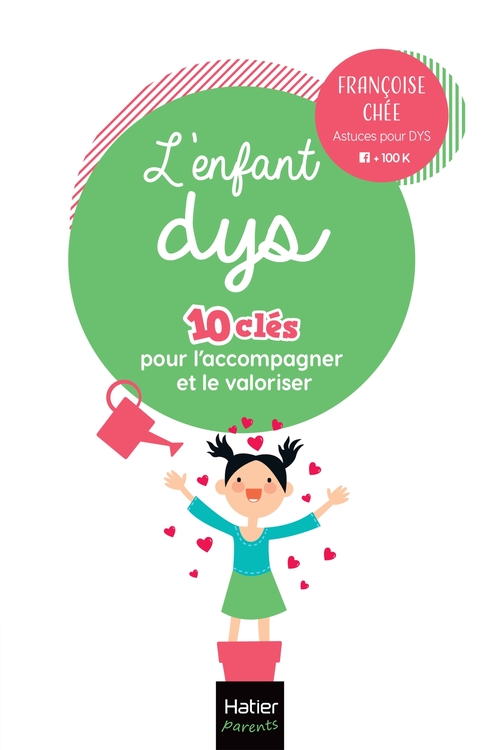 Couverture ebook de L'enfant dys -  10 clés pour l'accompagner et le valoriser, de Françoise Chée